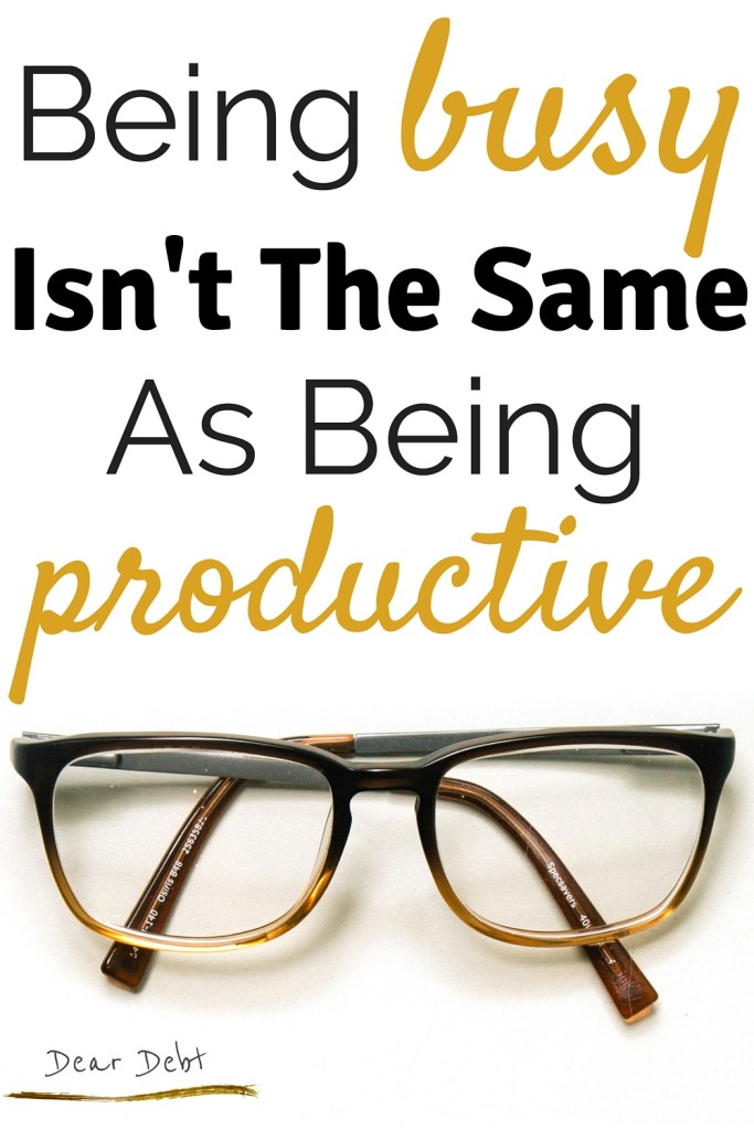 Being Busy Isnt Same As Being Productive
